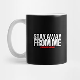 Social Distancing Gift Stay Away From Me Mug